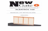 Operador para puertas automáticaS ALBATROS 160 …newgate.es/wp-content/uploads/2017/06/...(2) Durante la instalación, tenga cuidado de no dañar los cables o elementos de la caja