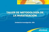TALLER DE METODOLOGÍA DE LA INVESTIGACIÓN · 2017-11-24 · TALLER DE METODOLOGÍA DE LA INVESTIGACIÓN Unidad de Investigación. SER. 39 Congreso Nacional de la SER Tenerife, del