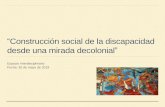 “Construcción social de la discapacidad desde una …...LÍNEAS DEMARCATORIAS: MODELO MÉDICO / MODELO SOCIAL MODELO MÉDICO: MODELO SOCIAL: • Origen biomédico. •Origen social.