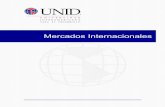 Mercados Internacionales - UNID€¦ · nuevos mercados y se creó una interdependencia entre países; lo que llevó a establecer estrategias regionales, donde cada país se especializa