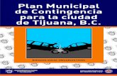 PLAN MUNICIPAL DE CONTINGENCIA - Tijuana · 2018-08-03 · El personal de bomberos estaráa cargo de suprimir . los incendios y realizar el rescate de los sobrevivientes. De igual