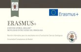ERASMUS+ · Erasmus+ *Antes de iniciar el periodo de movilidad, todos los estudiantes deberán firmar un convenio financiero con su institución de origen, que también incluye un