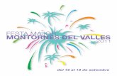 del 16 al 19 de setembre - Montornès del Vallès Festa Major 2011.… · Vallès, San Fost de Campsentelles i Blaus Estreet Music Band de Granollers. V Memorial LUIS CAMARA. Prova