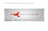 Funcionalidades de IUCLID 6...Funcionalidades de IUCLID 6 iuclid_functionalities_es.docx Página | i IUCLID 6 ha sido elaborado por la Agencia Europea de Sustancias y Mezclas Químicas