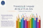 Propuesta de Lenguaje del 06 al 13 de Julio...2020/07/06  · Propuesta de Lenguaje del 06 al 13 de Julio Profesora: Sra. Paola Fuentes A. 2ºC Objetivos y/o contenidos a desarrollar.