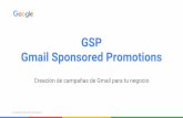 Gmail Sponsored Promotions GSP - Google Searchservices.google.com/fh/files/helpcenter/anuncios-para-gmail.pdfDiseña para tu audiencia: Crea anuncios con mensajes, imágenes y ofertas