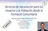Servicios de Vacunación para los Usuarios y la Población desde la Farmacia … · 2019-10-28 · Declaratoria de Conflictos de Interés 1. Farmacéutico –Farmacia San José-Lares,