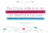 presentan Políticas públicas de desarrollo infantil en …...8 Políticas públicas de desarrollo infantil en América Latina los niños al desarrollo pleno de sus potenciales .