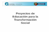 Proyectos de Educación para la Transformación …...1.1.- Pertinencia: hasta 17 puntos 1.1.1- Pertinencia y oportunidad del proyecto respecto al IV Plan Director de Cooperación