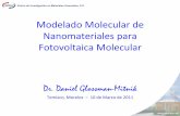 Modelado Molecular de Nanomateriales para Fotovoltaica ... · Modelado Molecular de Nanomateriales para Fotovoltaica Molecular Dr. Daniel Glossman-Mitnik Temixco, Morelos –10 de