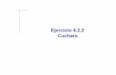 Ejercicio 4.2.2 Cuchara - Universitat Jaume · PDF file Ejercicio 4.2.2 Cuchara. Tarea Estrategia Ejecución Conclusiones La tarea es modelar la cuchara del dibujo de diseño: La cuchara