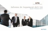 Informe de Seguiment del CAS - UAB Barcelona · 2016-01-28 · • Dia 9: Infecció de virus “Check ... SID Comunicació 604 115 19,04% SID Educació 236 6 2,54% SID ETSE 254 14