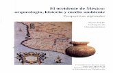 El occidente de México: arqueologia, historia ymedio ambiente€¦ · Prin/cd andmade in Mexico ISBN 968-895-816-6, Indice Presentaci6n 13 Espacio, historia e identidad en el occidente