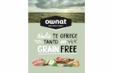 OWNAT - Home · OWNAT Grain Free reproduce 10 más exactamente posible la dieta que seguiría un perro o un gato en libertad en su propio entorno natural y para la cual está preparado