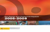 2005-2008 - OEI · El Plan Director 2005-2008 apuesta también como ele-mentos que deﬁnen su contenido, junto a la coordinación y complementariedad entre actores nacionales e internacio-nales,