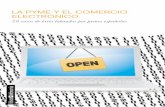 LA PYME Y EL COMERCIO ELECTRÓNICO LA PYME Y EL …...profesionales de las pymes españolas para que decidan apostar por el comercio electrónico: una apuesta cada vez más segura,