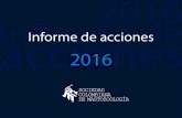 Informe de 2016 acciones Informe de acciones...I n f o r m e d e a c c i o n e s 2016 Colombia, diciembre 24 de 2016 Apreciados socios, reciban un cordial saludo. Con el ánimo de