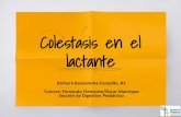 Colestasis en el lactante - serviciopediatria.com³n-R2… · Hepatomegalia de consistencia dura, de 6 – 7 cm bajo reborde costal, y esplenomegalia 5 – 6 cm Circulación colateral