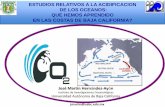 ESTUDIOS RELATIVOS A LA ACIDIFICACION DE LOS OCEANOS: …€¦ · en las costas de Baja California . The Aragonite Saturation Horizon (HAS) Temporal Depth Change in the saturation
