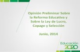 Opinión Preliminar Sobre la Reforma Educativa y Sobre la Ley de ... - Educación …educacion2020.cl/sites/default/files/ley_lucro_copago... · 2018-03-18 · •En suma, compartimos