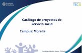 Catálogo de proyectos de Servicio social Campus: Morelia · su clase. Fechas de presentación de servicio: • Inicio-término: 19 de agosto al 29 de noviembre. • Días: sábados