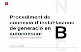 Procediment de - Barcelona Energia · 2018-02-28 · Procediment de connexió d’instal·lacions de generació en autoconsum Barcelona ha presentat el programa d’impuls a la generació.Aquest