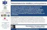 Teleasistencia médica prehospitalaria - CRICS9 · Teleasistencia médica prehospitalaria Este proyecto contempla la puesta en marcha de los procesos relacionados con la valoración