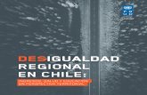 DESIGUALDAD REGIONAL EN CHILE - Radio Paulina€¦ · zan las desigualdades interregionales1 en Chile, su evolución en años recientes y sus expresiones actuales en tres dimensiones