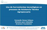 Uso de herramientas tecnológicas en procesos de Asistencia ... · Uso de herramientas tecnológicas en procesos de Asistencia Técnica Agropecuaria Fernando Henao Velasco Director