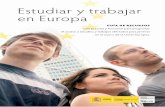 Estudiar y trabajar en Europa · Portales informativos en educación y formación ..... 32 1.1 PLOTEUS (Portal on Learning Opportunities ... • AGENCIAS Y WEBS SOBRE EMPLEO ... cualificaciones