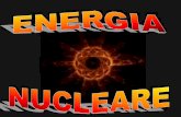 Ogni elemento chimico è costituito · 2020-05-04 · L’energia nucleare è quella forma di energia posseduta dagli atomi che compongono la materia. la parola greca “atomo”