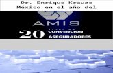 AMIS€¦ · Web viewMéxico, D.F., 24 de mayo de 2010. Versión Estenográfica de la Ponencia “México en el año del Bicentenario” que dictó el señor Enrique Krauze, Historiador