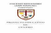Proyecto Educativo de Centro 2016 · 2017-11-23 · I IDENTIDAD DEL CENTRO El COLEGIO DIOCESANO «SAN IGNACIO» es un Centro educativo católico situado en Ponferrada (León), cuyo