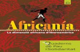 La dimensió africana d’Iberoamèrica - Cooperant · 2012-06-30 · de la història i de la realitat iberoame-ricanes. Per això, no es pot continuar amb una bena als ulls a l’hora