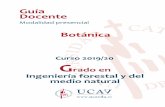 Guía Docente - UCAVILA · Guía docente de . Botánica. 11 • Morla Juaristi C., Gómez Manzaneque F. y Maldonado Ruiz F. J. 2003. Botánica, dendrología y geobotánica.