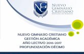 NUEVO GIMNASIO CRISTIANO GESTIÓN ACADÉMICA AÑO …ngc.edu.co/files/otros/PROFUNDIZACION-DECIMO-NGC.pdf · NUEVO GIMNASIO CRISTIANO GESTIÓN ACADÉMICA AÑO LECTIVO 2016-2017 PROFUNDIZACIÓN