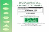 MATEMÁTICAS I: 1º BACHILLERATO Capítulo 2: ÁLGEBRA · 2020-03-18 · 1.5. factorizacion de polinomios 1.6. fracciones algebraicas 2. ecuaciones e inecuaciones de primer y segundo