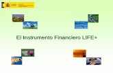 El Instrumento Financiero LIFE+ · nto del Parlamento Europeo y del e un Programa de Medio Ambiente y M((2011) 874 final] – a para primavera de 2014 on y ejecucion de la legislacion