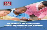 El Distrito de Columbia Plano de Educación Estatal · El Plano de Educación Estatal del D.C. se centra en tres principios claves: Asegurar la Eficacia del Profesor y Líder Escolar