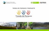 TIENDA DE PARQUES ITINERANTE - Parques Nacionales · Parques Nacionales Naturales de Colombia: Administrar las áreas del Sistema de Parques Nacionales Naturales y coordinar el Sistema