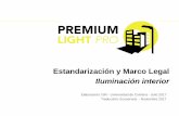 Estandarización y Marco Legal Iluminación interior · que debe mostrarse visiblemente en el paquete de la lámpara y que los fabricantes deben poner a disposición del público