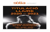 TITULACIÓ LLIURE 2020 2021 · 2020-05-13 · TITULACIÓ LLIURE 2020 – 2021 Formació professional en arts escèniques Teatre – Cinema – Musical – Direcció – Dramatúrgia