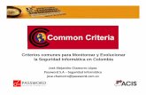 Cit i M it E l iCriterios comunes para Monitorear y ... · COMMON CRITERIA Cit i M it E l iCriterios comunes para Monitorear y Evolucionar la Seguridad Informática en Colombia José