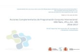 Acciones Complementarias de Programación Conjunta ...eu-isciii.es/wp-content/uploads/2016/07/04_Erateam_VF-1.pdf · ERA-Nets, JPIs y Art. 185 2016-2017 SG de Programas Internacionales