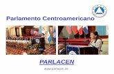 Parlamento Centroamericano³n-2013... · 2013-11-07 · En la historia de Centroamérica existieron varios intentos de integración y de creación de un parlamento regional en los