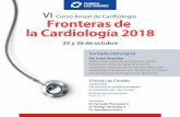 VI Curso Anual de Cardiología Fronteras de la Cardiología 2018 · 9:00 – 9:30 Nuevas Guías en Revascularización Miocárdica. Dr. Daniel Dorón 9:30 – 10:00 Mesa Redonda. Cardiopatía