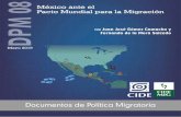 México ante el DPM 08 Pacto Mundial para la Migracióncidemig.cide.edu/documents/11494/5802696/DPM8.pdfMéxico ante el Pacto Mundial para la Migración Autores: Juan José Gómez
