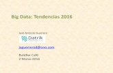 Big Data: Tendencias 2016 - WordPress.com...Big Data: Tendencias 2016 José Antonio Guerrero jaguerrerod@ono.com BuleBar Café 2 Marzo 2016 Mi etapa profesional en Gestión Sanitaria