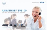 UNIVERGE SV8100 web/Catalogo SV-8100.pdf · 2019-11-15 · al hacer más localizable a todo el personal independientemente de donde se encuentre. Como parte del portfolio de UNIVERGE®360,
