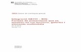 Integració GECO – BIG: Formes de presentació que es mostren en … dus... · 2013-04-23 · Via Laietana, 14 08003 Barcelona Tel. 93 567 63 30 Fax 93 567 63 31 Integració GECO